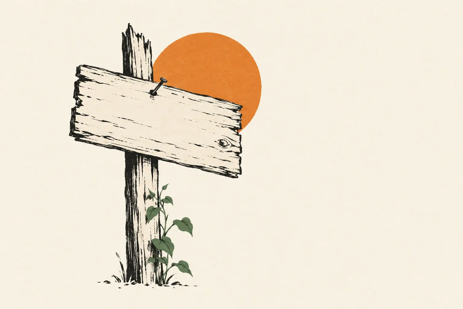 Inkttekening in twee kleuren: een verweerd leeg houten bord hangt scheef voor een oranje zon, met een klein groen plantje bij de paal.